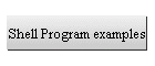 Shell Program examples