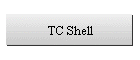 TC Shell