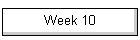 Week 10